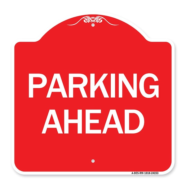 Signmission Designer Series Sign-Parking Ahead, Red & White Aluminum Sign, 18" x 18", RW-1818-24233 A-DES-RW-1818-24233 - main